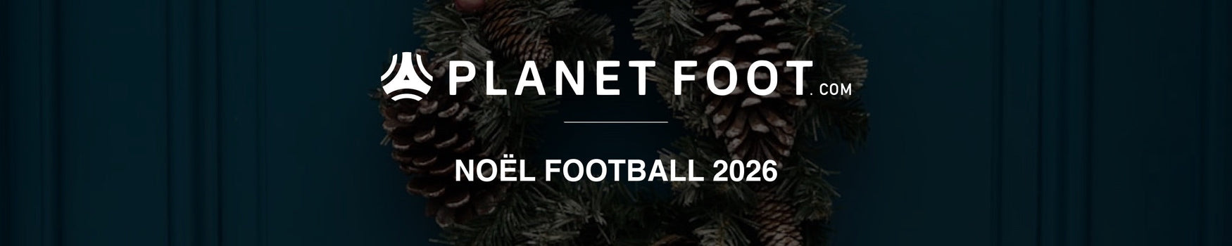 Cadeaux Foot Homme – Noël 2026